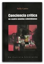 CONCIENCIA CRÍTICA EN CUATRO NOVELAS COLOMBIANAS