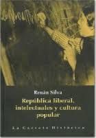 REPUBLICA LIBERAL, INTELECTUALES Y CULTURA POPULAR
