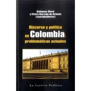 DISCURSO Y POLITICA EN COLOMBIA : PROBLEMATICAS ACTUALES