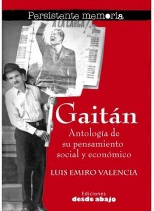 GAITÁN ANTOLOGÍA DE SU PENSAMIENTO SOCIAL Y ECONÓMICO