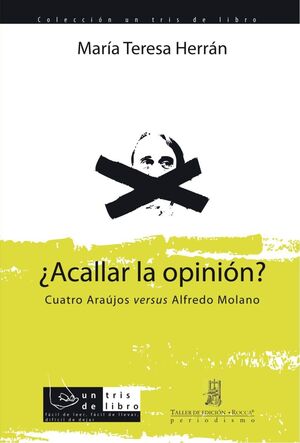 ¿ACALLAR LA OPINIÓN? CUATRO ARAÚJOS VERSUS ALFREDO MOLANO