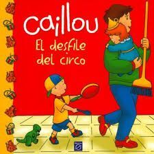 CAILLOU - EL DESFILE DEL CIRCO