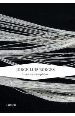 CUENTOS COMPLETOS (JORGE LUIS BORGES)