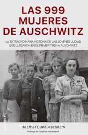 LAS 999 MUJERES DE AUSCHWITZ