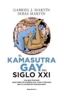 KAMASUTRA GAY DEL SIGLO XXI, EL