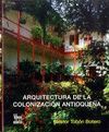ARQUITECTURA DE LA COLONIZACIÓN ANTIOQUEÑA