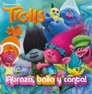 TROLLS.ABRAZA, BAILA, CANTA!