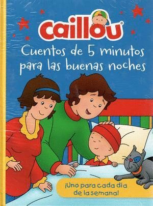 CAILLOU CUENTOS DE 5 MINUTOS PARA LAS B