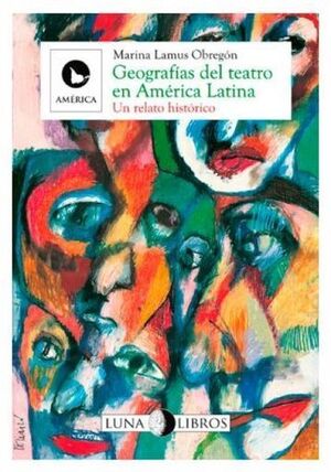 GEOGRAFÍAS DEL TEATRO EN AMÉRICA LATINA