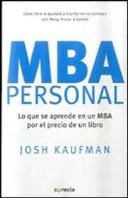 MBA PERSONAL - LO QUE SE APRENDE EN UN MBA POR EL PRECIO DE UN LIBRO