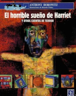 HORRIBLE SUEÑO DE HARRIET Y OTROS CUENTOS DE TERROR, EL