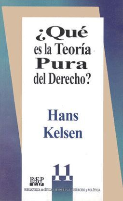 ¿QUÉ ES LA TEORÍA PURA DEL DERECHO?