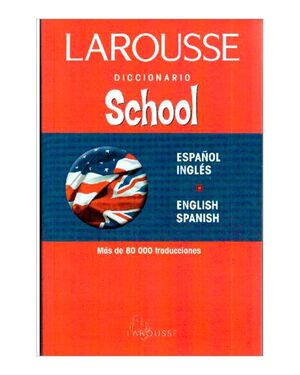 DICCIONARIO SCHOOL ESPAÑOL/INGLÉS - ENGLISH/SPANISH