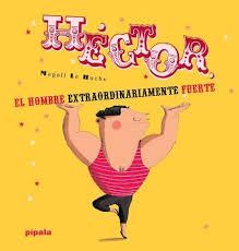 HECTOR EL HOMBRE EXTRAORDINARIAMENTE FUERTE 2ªED