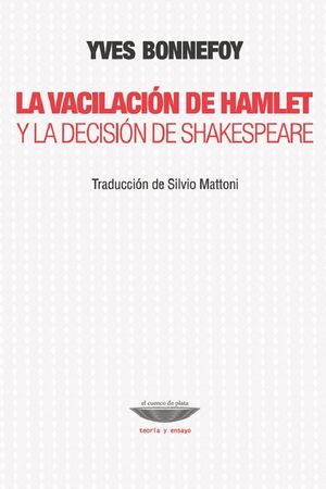 LA VACILACIÓN DE HAMLET Y LA DECISIÓN DE SHAKESPEARES