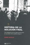 HISTORIA DE LA SOLUCIÓN FINAL