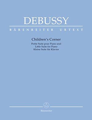CLAUDE DEBUSSY: CHILDREN'S CORNER (LITTLE SUITE FOR SOLO PIANO)