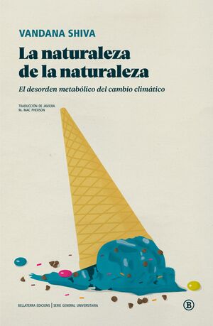 LA NATURALEZA DE LA NATURALEZA. EL DESORDEN METABÓLICO DEL CAMBIO CLIMÁTICO