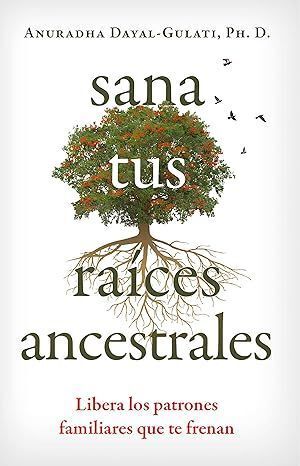 SANA TUS RAÍCES ANCESTRALES